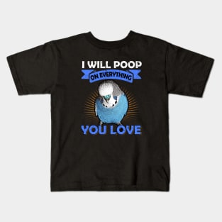 I Will Poop On Everything You Love English Budgie Kids T-Shirt